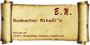 Busbacher Mikeás névjegykártya